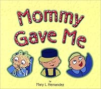 Mommy Gave Me 1884083390 Book Cover