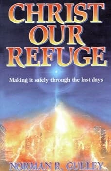 Paperback Christ Our Refuge: Making It Safely Through the Last Days Book
