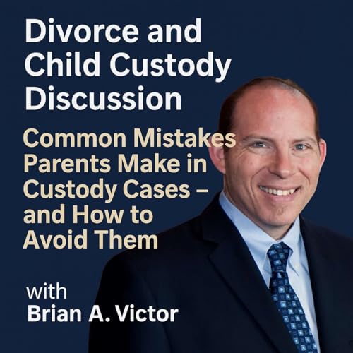 Common Mistakes Parents Make In Custody Cases and How To Avoid Them Podcast Por  arte de portada