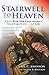Stairwell To Heaven: A 9-11 World Trade Center Survivor's Story of Escape, Heroism...and Family