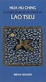 Hua Hu Ching: The Later Teachings of Lao Tzu