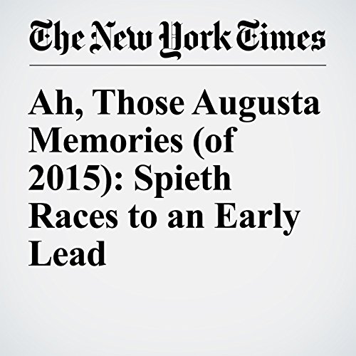 Ah, Those Augusta Memories (of 2015): Spieth Races to an Early Lead cover art