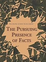 The Pursuing Presence of Facts 1504918819 Book Cover