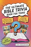 The Ultimate Bible Trivia Book for Teens: 600 Fun-Filled Questions to Test Your Knowledge, Challenge Friends, and Grow Your Faith
