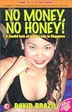 No Money, No Honey! : A Candid Look at Sex-for-sale in Singapore