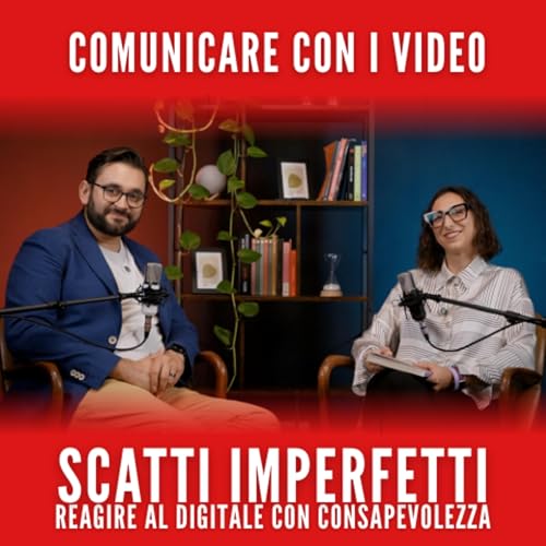 Scatti Imperfetti: Reagire al Digitale con Consapevolezza - Intervista alla Psicologa Isabella Tacchino Podcast Por arte de portada