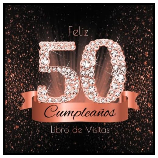 Feliz 50 Cumpleaños Libro de Visitas: Libro de Firmas Evento Fiesta Oro Rosa I Encuadernación de Diamantes Negros y Dorados I Deseos por Escritos de ... y Amigos I Feliz Cumple 50 años I Regalos