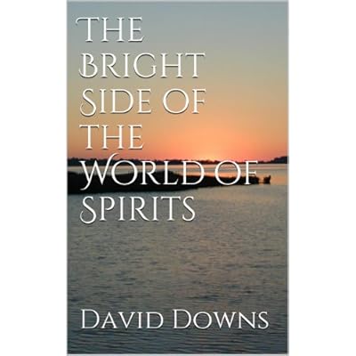 The Bright Side of the World of Spirits