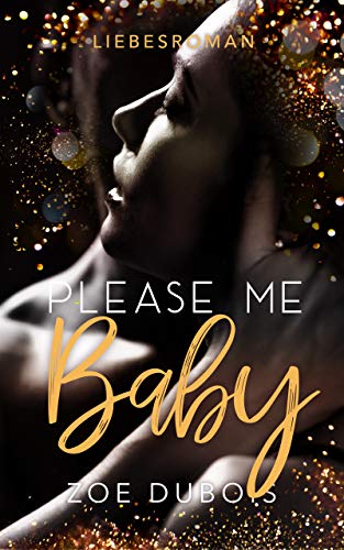 Télécharger Please Me Baby: Liebesroman (German Edition) PDF