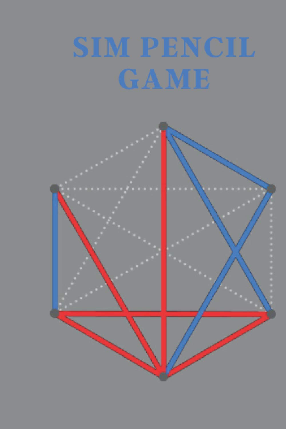 SIM PENCIL GAME: A MATHEMATICAL BRAIN TEASER FOR 2 PLAYERS! 6" x 9" 120 pages: Game Of Sim / Brain Game / kids game / Sim pencil game / Childreen Game / Journal
