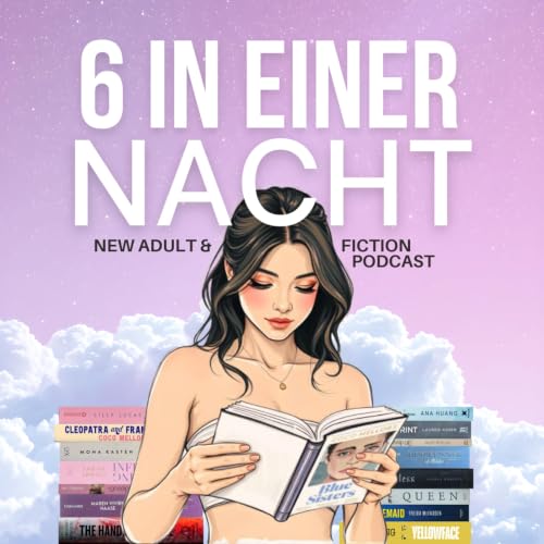 6 in einer Nacht - New Adult & Fiction Podcast copertina