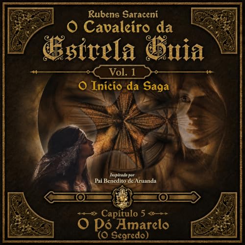 O Cavaleiro da Estrela Guia - Cap. 5 - O p&oacute; amarelo (O segredo)