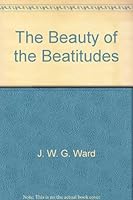 The Beauty of the Beatitudes B00087IWIW Book Cover