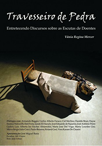 Travesseiro de pedra: entendendo discursos sobre as escutas de doentes