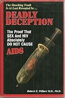 Deadly Deception the Proof That Sex And HIV Absolutely Do Not Cause AIDS 0964231611 Book Cover