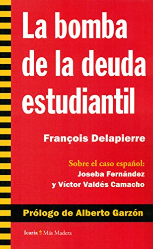 Portada de La bomba de la deuda estudiantil: Sobre el caso español: joseba fernández y víctor valdés