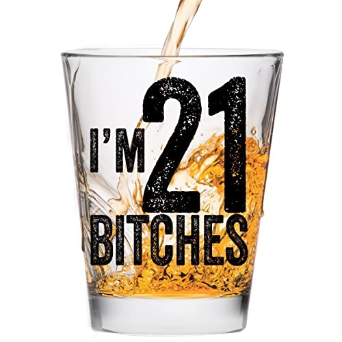 Make Em Laugh - I'm 21 Bitches Birthday - 21 Shot Glass for Girl - Shot Glass for 21st Bday - 21st Birthday Gift for Him or Her