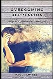 Overcoming Depression: Help for Christians who Struggle (A Counseling One Another Study Guide)