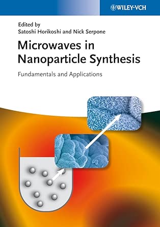 Microwaves in Nanoparticle Synthesis: Fundamentals and Applications book cover