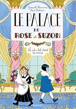 Le plus bel hôtel du monde - Book #1 of the Le palace de Rose et Suzon