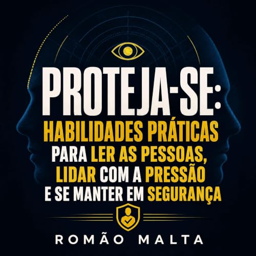 『Proteja-se: Habilidades pr&aacute;ticas para ler as pessoas, lidar com a press&atilde;o e se manter em seguran&ccedil;a』のカバー