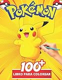  Pokémon Libro Para Colorear: Divertidos libros de colorear para niños de 2 a 4 años, de 5 a 7 años, de 8 a 12 años, +100 dibujos antiestrés para niños, actividades creativas para niños