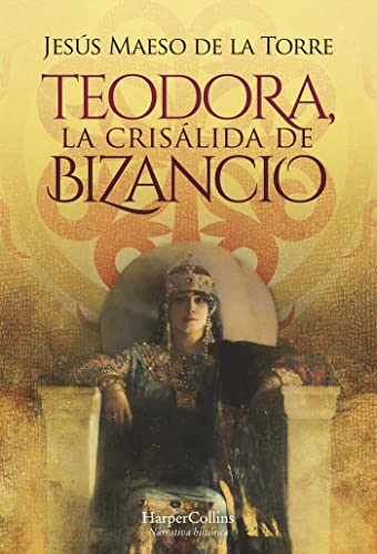 Teodora, La Crisálida de Bizancio (HARPERCOLLINS)