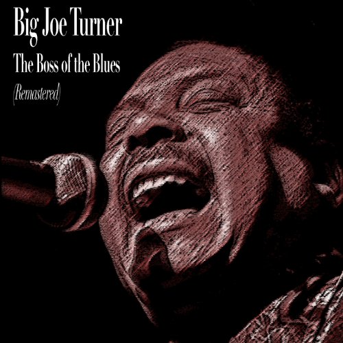 The Boss of the Blues (Remastered) by Big Joe Turner on Amazon Music