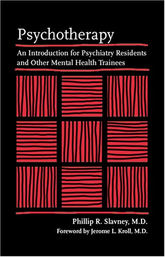 Psychotherapy: An Introduction for Psychiatry Residents and Other Mental Health Trainees
