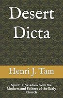 Desert Dicta: Spiritual Wisdom from the Mothers and Fathers of the Early Church 1794428984 Book Cover