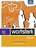  wortstark Basis - Differenzierende Allgemeine Ausgabe 2012: SprachLeseBuch 10