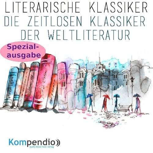 Couverture de Literarische Klassiker - Die zeitlosen Klassiker der Weltliteratur