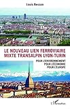 Le nouveau lien ferroviaire mixte transalpin Lyon-Turin...