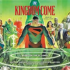 Kingdom Come Audiolibro Por Mark Waid, Alex Ross, Dirk Maggs arte de portada