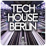  Tech House Berlin [Explicit]