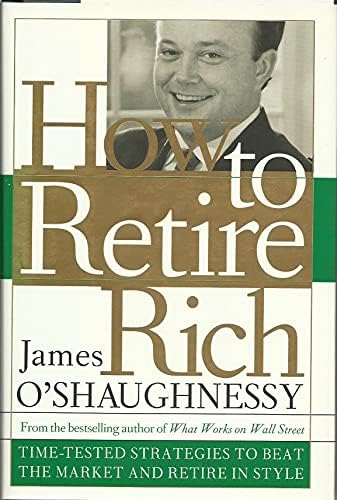 How to Retire Rich by James O'Shaughnessy