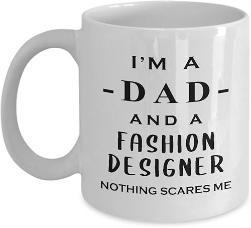 Gifts for Fashion Designer Dad Men Husband Coffee Mug Tea Cup - Textile Artist Designing Clothing Stylist Industry Funny Cute Gag Appreciation Idea