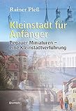 pegasus  Kleinstadt für Anfänger: Pegauer Miniaturen - eine Kleinstadtverführung