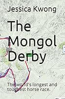 The Mongol Derby : The World's Longest and Toughest Horse Race 1976974267 Book Cover