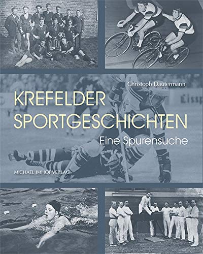 Krefelder Sportgeschichten: Eine Spurensuche