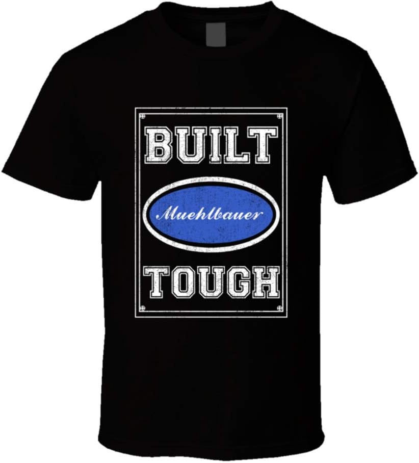 Built Muehlbauer Tough Strong Car Lovers Surname Family Reunion T Shirt