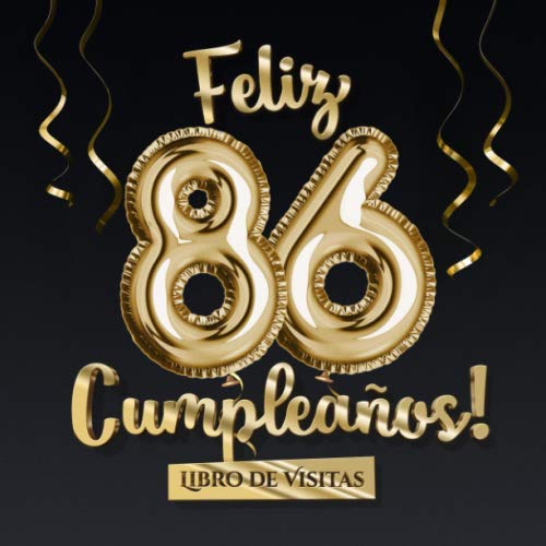 Feliz 86 Cumpleaños - Libro de visitas: Decoración para el 86 cumpleaños – Regalo originale para hombre y mujer - 86 años - Libro de firmas para felicitaciones y fotos de los invitados