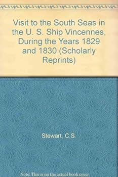 Hardcover A Visit to the South Seas in the U. S. Ship Vincennes, During the Years 1829 and 1830 Book