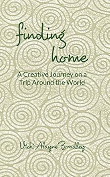 Finding Home: A Creative Journey on a Trip Around the World