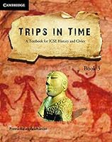 Trips in Time: Textbook For ICSE History And Civics 1107606519 Book Cover