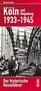 Paperback Köln und Umgebung 1933-1945: Der historische Reiseführer [German] Book