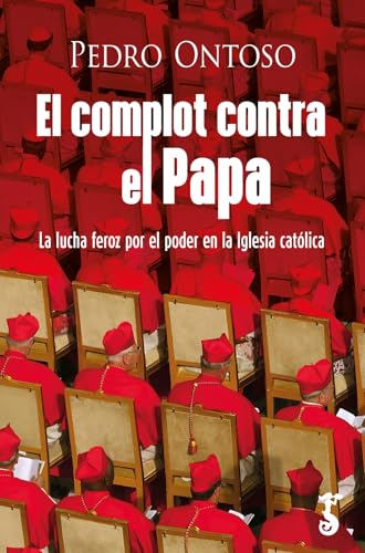 El complot contra el Papa; La lucha feroz por el poder en la iglesia católica (MISCELANEA)
