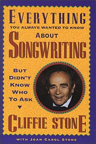 Everything You Always Wanted to Know About Songwriting but Didn't Know Who to Ask by Stone, Cliffie (September 1, 1991) Paperback