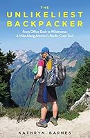 The Unlikeliest Backpacker: From Office Desk to Wilderness 0995765847 Book Cover