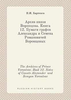 Paperback The Archives of Prince Vorontsov. Book 12. Notes of Counts Alexander and Semyon Vorontsov [Russian] Book